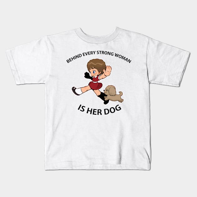 Behind Every Strong Woman Is Her Dog Kids T-Shirt by COOLKJS0